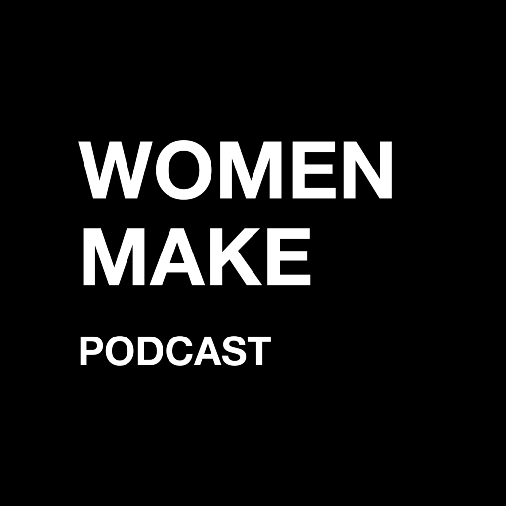 The Women Make podcast